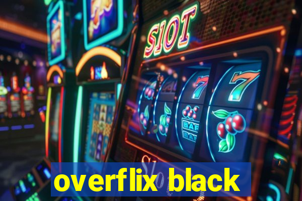 overflix black